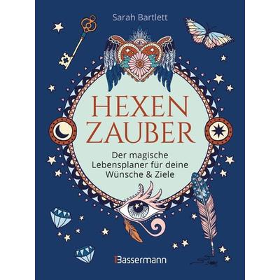 Hexenzauber - Der magische Lebensplaner für deine Wünsche und Ziele. Das Eintragbuch. Zauberrituale, Zaubersprüche und zahlreiche Affirmationen zur