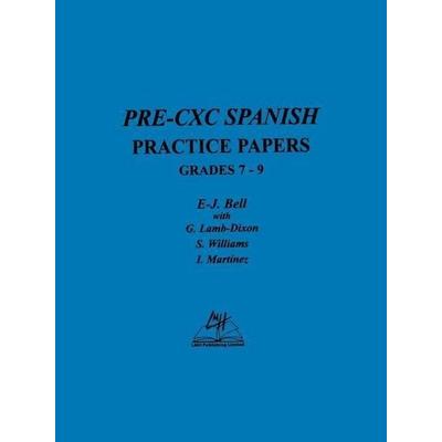 Pre-CXC Spanish Practice Papers Grades 7-9, Taschenbuch von E-J Bell,G. Lamb-Dixon,S. Williams, LMH Publishers, 978-976-8184-21-4