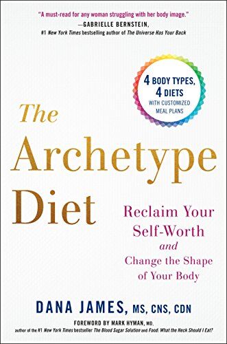 James Dana - The Archetype Diet: Reclaim Your Self-Worth and Change the Shape of Your Body - Preis vom 13.10.2026 19:28:25 h