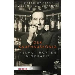 Hoeres:Der Kaufhauskönig, Biografien von Maximilian Kutzner, Peter Hoeres