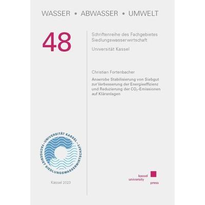 Anaerobe Stabilisierung von Siebgut zur Verbesserung der Energieeffizienz und Reduzierung der CO2-Emissionen auf Kläranlagen, Taschenbuch von