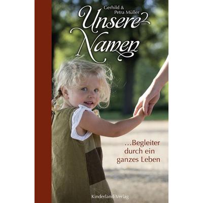Unsere Namen, Gebundene Ausgabe von Petra Müller,Gerhild Müller, Kinderland-Verlag, 978-3-936588-25-5