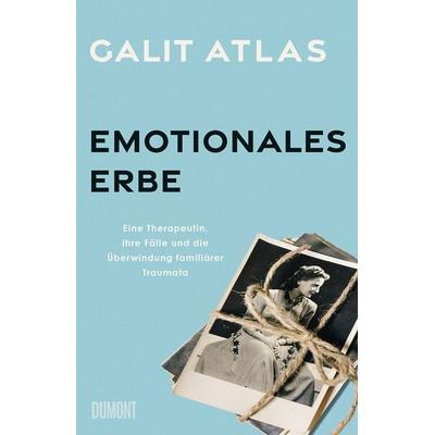 Emotionales Erbe, Gebundene Ausgabe von Galit Atlas, DuMont Buchverlag, 978-3-8321-8125-3