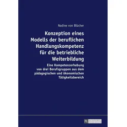 Konzeption eines Modells der beruflichen Handlungskompetenz für die betriebliche Weiterbildung, Fachbücher von Nadine von Blücher
