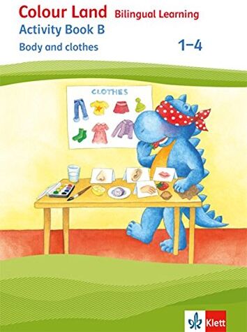 Colour Land - Bilingual Learning / Ausgabe 2017: Colour Land - Bilingual Learning / Activity Book B - Body and clothes 1-4: Ausgabe 2017 - Preis vom 09.10.2026 07:28:09 h