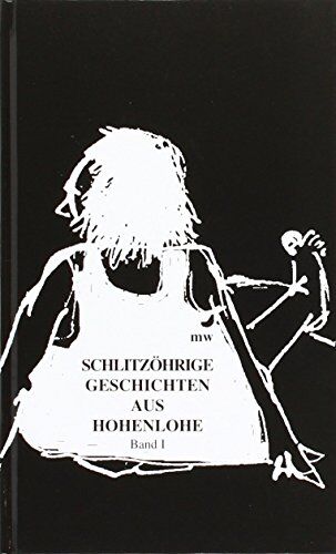 Manfred Wankmüller - Schlitzöhrige Geschichten aus Hohenlohe - Preis vom 18.10.2026 15:28:09 h
