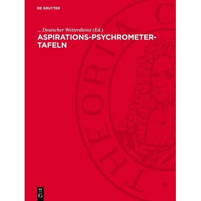 Aspirations-Psychrometer-Tafeln, Gebundene Ausgabe von , De Gruyter, 978-3-11-278568-3
