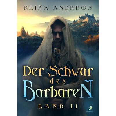 Der Schwur des Barbaren, Taschenbuch von Keira Andrews, Dead soft verlag, 978-3-96089-680-7