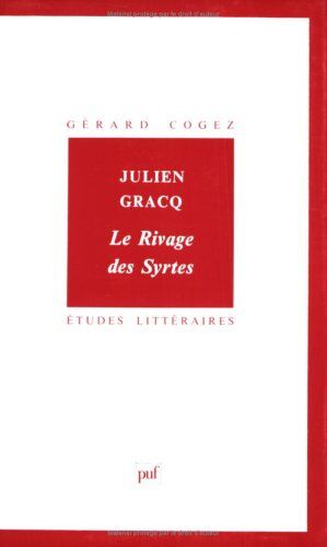 Gérard Cogez - Julien Gracq, Le rivage des Syrtes - Preis vom 11.10.2026 03:10:56 h