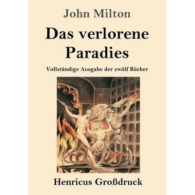 Das verlorene Paradies (Großdruck), Taschenbuch von John Milton, Henricus - Edition Deutsche Klassik GmbH, Berlin, 978-3-8478-3165-5