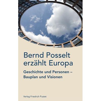 Bernd Posselt erzählt Europa, Taschenbuch von Bernd Posselt, Pustet, F, 978-3-7917-3042-4