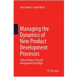 Managing the Dynamics of New Product Development Processes, Fachbücher von Yoram Reich, Arie Karniel