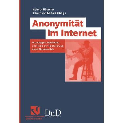Anonymität im Internet, Taschenbuch von Helmut Bäumler,Albert Mutius, Vieweg & Teubner, 978-3-528-05850-0