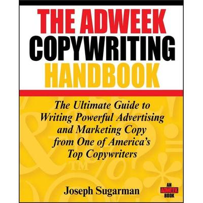 The Adweek Copywriting Handbook, Taschenbuch von Joseph Sugarman, John Wiley & Sons, 978-0-470-05124-5