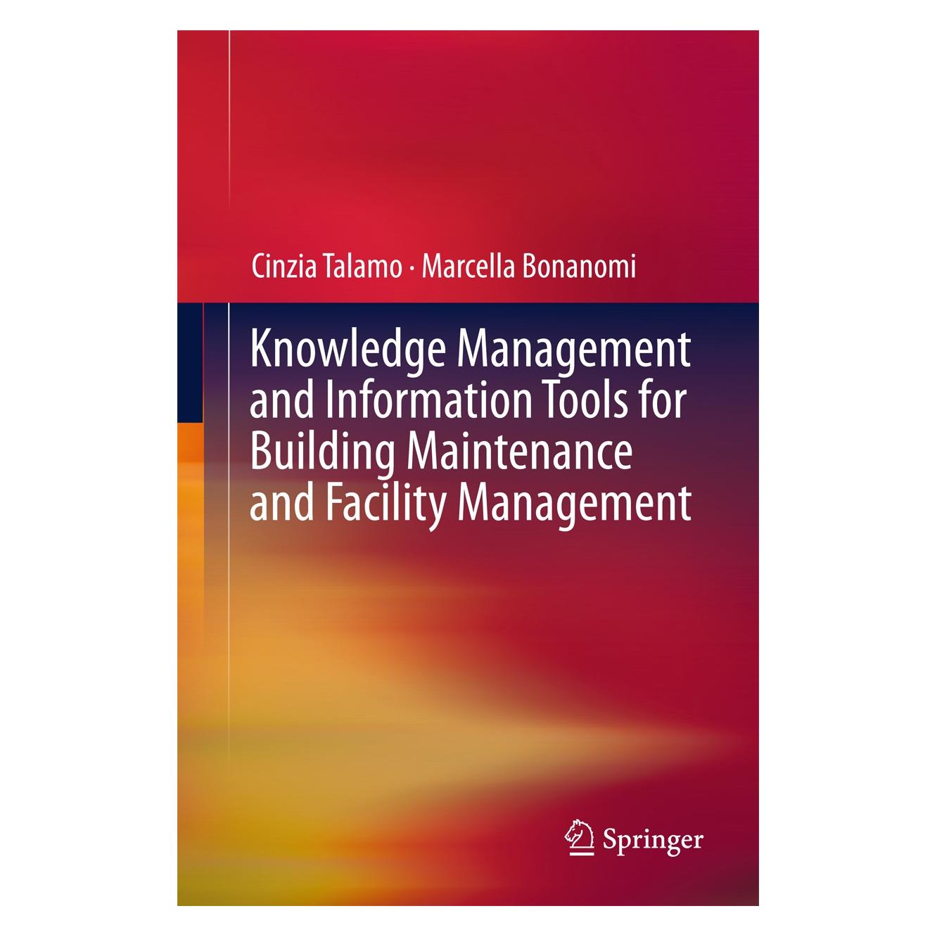 Springer Knowledge Management and Information Tools for Building Maintenance and Facility Management (Englisch, Hardcover, Cinzia Talamo, Marcella Bonanomi) (9783319239576)