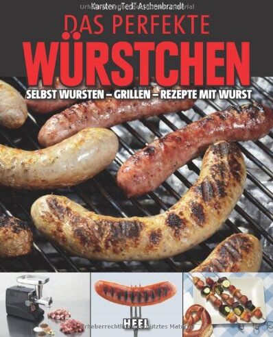 Karsten Aschenbrandt - Das perfekte Würstchen: Selbst Wursten - Grillen - Rezepte mit Wurst - Preis vom 09.10.2026 07:28:09 h