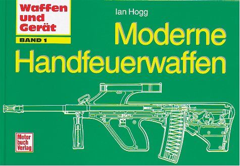 Hogg, Ian V. - Moderne Handfeuerwaffen - Preis vom 11.10.2026 03:10:56 h