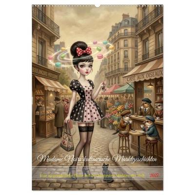 Madame Noirs kulinarische Marktgeschichten (Wandkalender 2027 DIN A2 hoch), CALVENDO Monatskalender