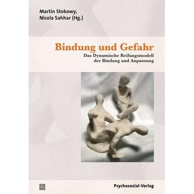 Bindung und Gefahr, Taschenbuch von , Psychosozial, 978-3-8379-2151-9