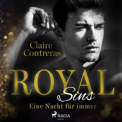 Royal Sins – Eine Nacht für immer (Royal–Heartbreaker–Romance–Reihe 1) - Claire Contreras, Audio, 9788726984088