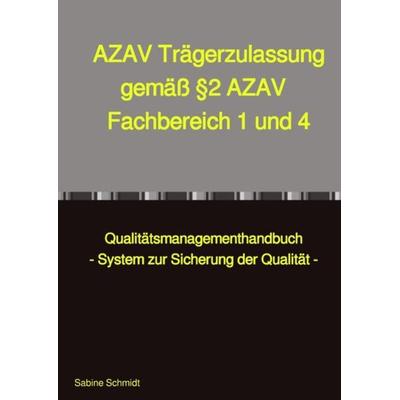AZAV Trägerzulassung gemäß §2 AZAV Fachbereich 1 und 4, Taschenbuch von Sabine Schmidt, Epubli, 978-3-7549-5583-3