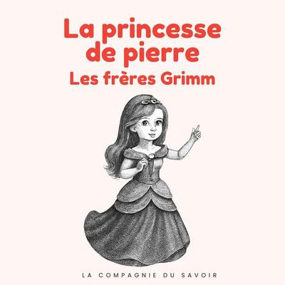 La princesse de pierre - Frères Grimm, Audio, 9782821183100