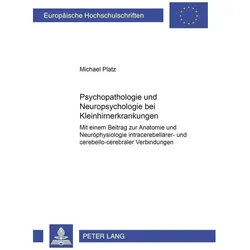 Psychopathologie und Neuropsychologie bei Kleinhirnerkrankungen, Ratgeber von Michael Platz