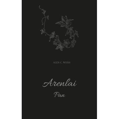 Arenlai, Fantasyroman, Taschenbuch von Alex C. Weiss, Tredition, 978-3-347-53009-6