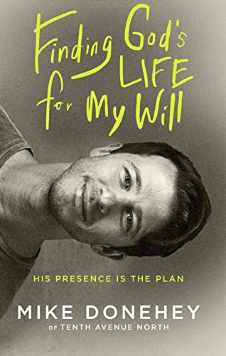 Mike Donehey - Finding God's Life for My Will: His Presence Is the Plan - Preis vom 11.10.2026 03:10:56 h