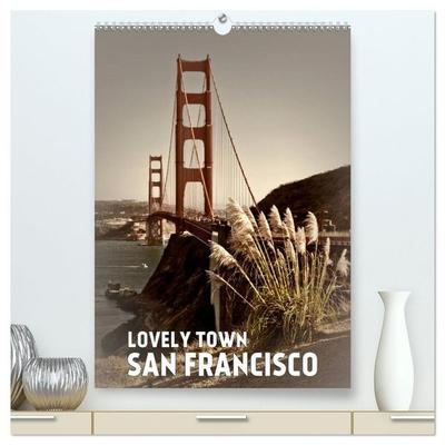 Lovely Town SAN FRANCISCO (High Quality Premium Wall Calendar 2026 DIN A2 portrait),CALVENDO 12 Month Wall Calendar