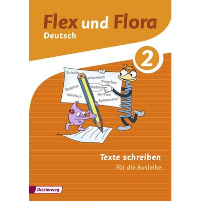 Flex und Flora 2. Heft Texte schreiben: Für die Ausleihe, Geheftet von Heike Baligand,Angelika Föhl,Gudrun Stenzel,Kerstin Werder,Dominique Bielau,