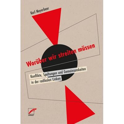 Worüber wir streiten müssen, Taschenbuch von Karl Meyerbeer, Unrast Verlag, 978-3-89771-052-8