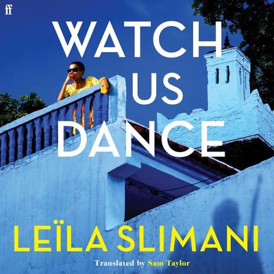 Watch Us Dance - Leïla Slimani, Audio, 9780571376100