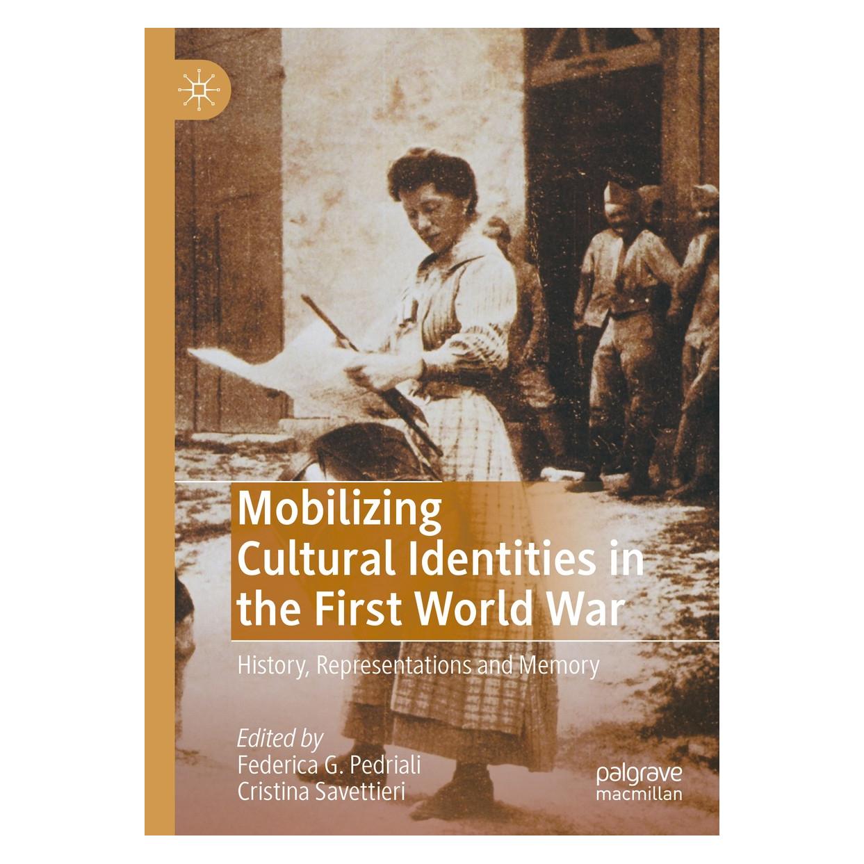 Springer Mobilizing Cultural Identities in the First World War (Englisch, Hardcover, Cristina Savettieri, Federica G. Pedriali) (9783030427900)