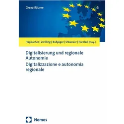 Digitalisierung und regionale Autonomie Digitalizzazione e autonomia regionale, Fachbücher von Peter Bussjäger, Walter Obwexer, Sara Parolari, Carolin Zwilling, Esther Happacher