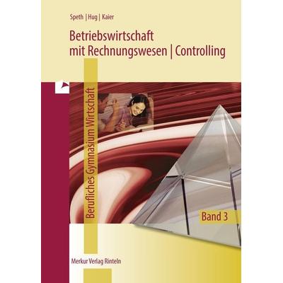 Betriebswirtschaft mit Rechnungswesen | Controlling, Taschenbuch von Hermann Speth,Hartmut Hug,Alfons Kaier, Merkur Rinteln, 978-3-8120-0540-1