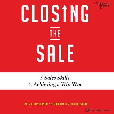 Closing the Sale - Craig Christensen,Sean Frontz,Dennis Susa, Audio, 9781624616891