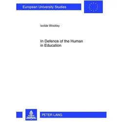 In Defence of the Human in Education, Schulbücher von Isolde Woolley