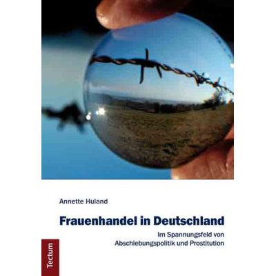 Frauenhandel in Deutschland, Taschenbuch von Annette Huland, Tectum Wissenschaftsverlag, 978-3-8288-3027-1