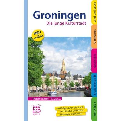 Groningen, Taschenbuch von Wolfgang Stelljes, Edition Temmen e.K., 978-3-8378-3004-0