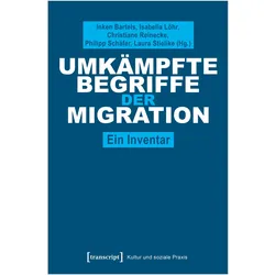 Umkämpfte Begriffe der Migration, Fachbücher von Inken Bartels, Philipp Schäfer, Isabella Löhr, Laura Stielike, Christiane Reinecke