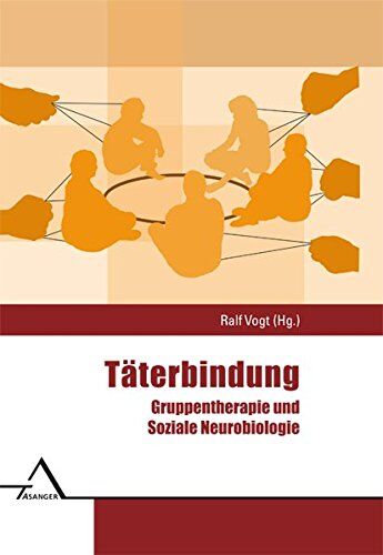 Ralf Vogt - Täterbindung: Gruppentherapie und Soziale Neurobiologie - Preis vom 17.10.2026 19:25:27 h