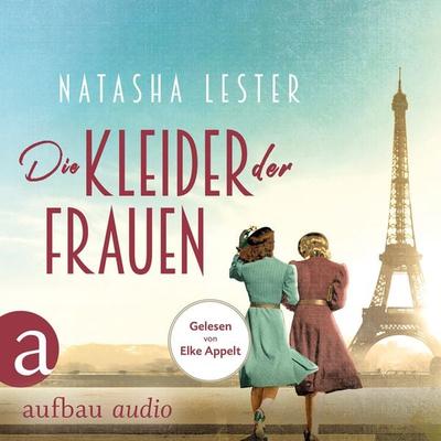 Die Kleider der Frauen - Natasha Lester, Audio, 9783961051922