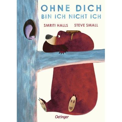 Ohne dich bin ich nicht ich, Gebundene Ausgabe von Smriti Halls, Verlag Friedrich Oetinger GmbH, 978-3-7512-0357-9