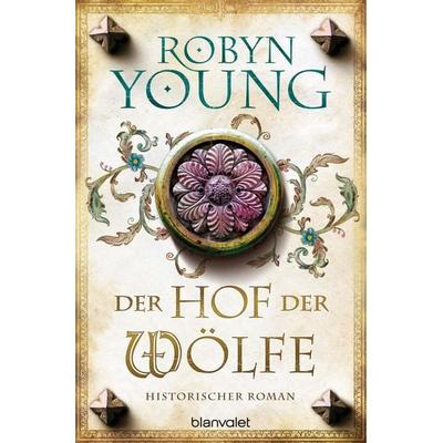 Der Hof der Wölfe, Taschenbuch von Robyn Young, Blanvalet