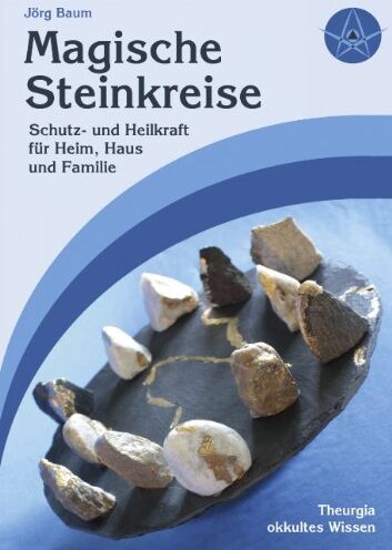 Jörg Baum - Magische Steinkreise: Schutz und Heilkraft für Heim, Haus und Familie - Preis vom 15.10.2026 23:06:25 h
