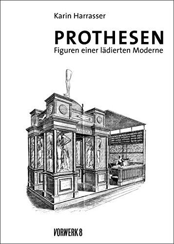 Karin Harrasser - Prothesen: Figuren einer lädierten Moderne - Preis vom 09.10.2026 07:28:09 h