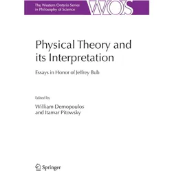 Physical Theory and its Interpretation, Fachbücher von William Demopoulos, Itamar Pitowsky