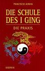 Franciscus Adrian - Die Schule des I Ging, Die Praxis - Preis vom 12.10.2026 11:37:12 h