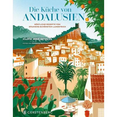 Die Küche von Andalusien, Gebundene Ausgabe von María José Sevilla, Gerstenberg, 978-3-8369-2209-8
